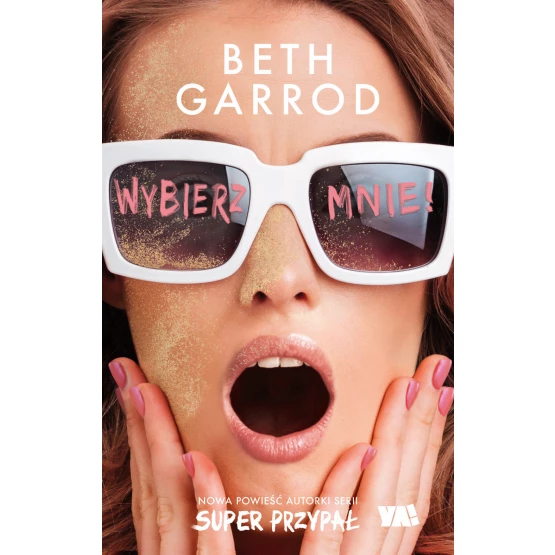 Książka Wybierz mnie! Beth Garrod