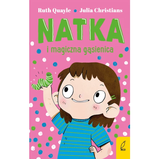 Książka Natka i magiczna gąsienica. Tom 2 Julia Christians Ruth Quayle