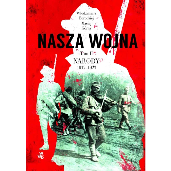 Książka Nasza wojna. Tom II. Narody 1917-1923 - ebook Włodzimierz Borodziej  Maciej Górny