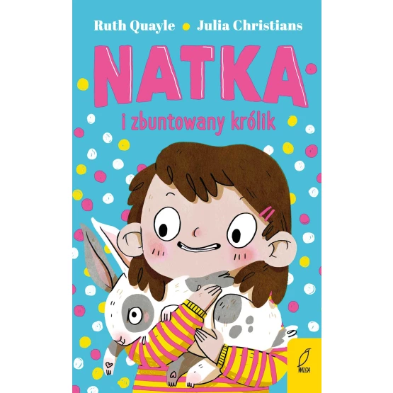 Książka Natka i zbuntowany królik. Tom 1 - ebook Ruth Quayle  Julia Christians