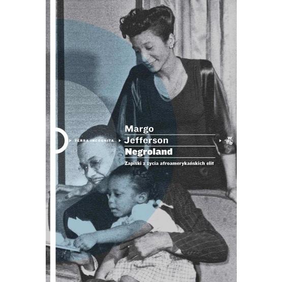 Książka Negroland. Zapiski z życia afroamerykańskich elit - ebook Margo Jefferson