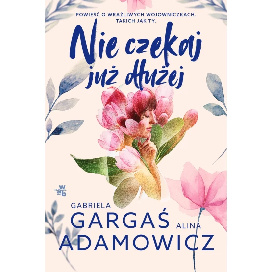 Książka Nie czekaj już dłużej - ebook Gabriela Gargaś  Alina Adamowicz