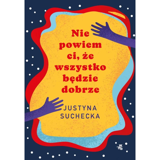 Książka Nie powiem ci, że wszystko będzie dobrze - ebook Justyna Suchecka