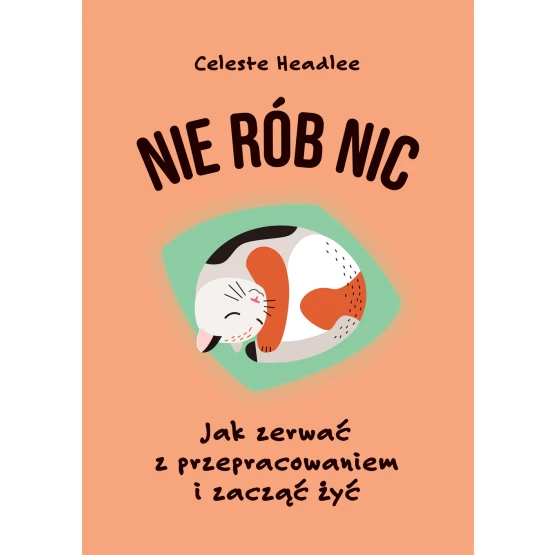 Książka Nie rób nic Celeste Headlee