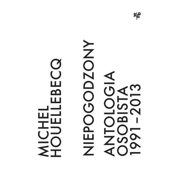 Książka Niepogodzony. Antologia osobista 1991–2013 - ebook Michel Houellebecq