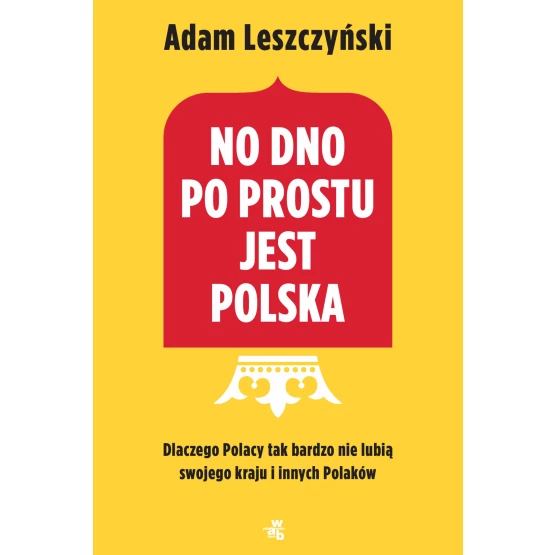 Książka No dno po prostu jest Polska - ebook Adam Leszczyński