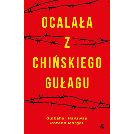 Książka Ocalała z chińskiego gułagu - ebook Rozenn Morgat  Gulbahar Haitiwaji