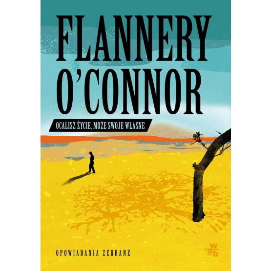 Książka Ocalisz życie, może swoje własne. Opowiadania zebrane - ebook Flannery O'Connor