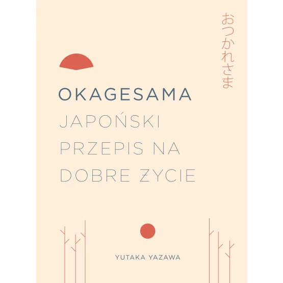 Książka Okagesama. Japoński przepis na dobre życie Yazawa Yutuka