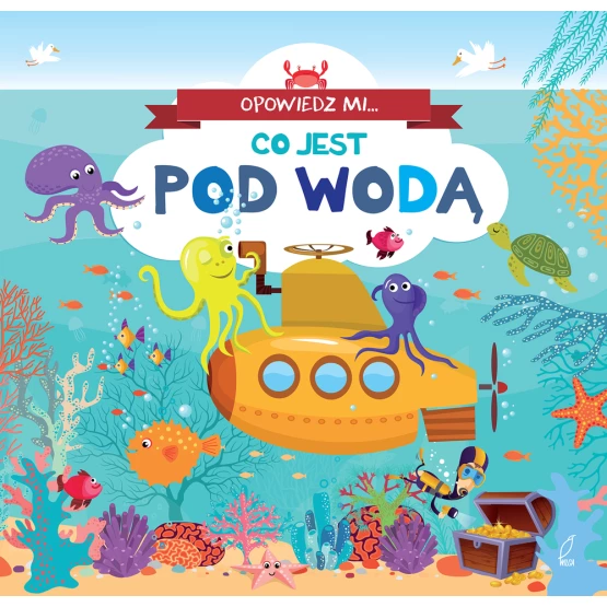 Książka Opowiedz mi, co jest... Pod wodą Praca zbiorowa