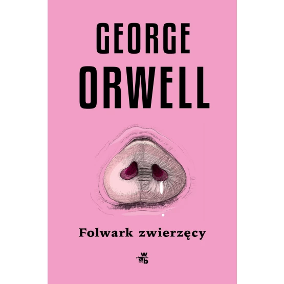 Książka Folwark zwierzęcy. Opowiastka George Orwell