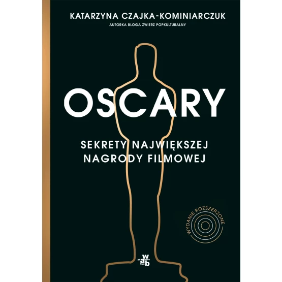 Książka Oscary. Sekrety największej nagrody filmowej. Wydanie rozszerzone - ebook Katarzyna Czajka-Kominiarczuk