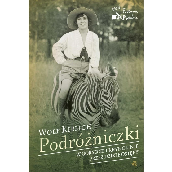 Książka Podróżniczki. W gorsecie i krynolinie przez dzikie ostępy - ebook Wolf Kielich