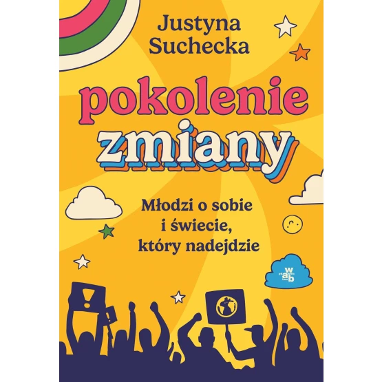 Książka Pokolenie zmiany. Młodzi o sobie i świecie, który nadejdzie - ebook Justyna Suchecka