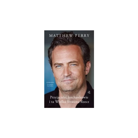 Książka Przyjaciele, kochankowie i ta Wielka Straszna Rzecz - ebook Matthew Perry