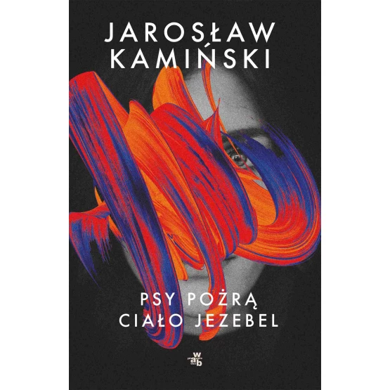 Książka Psy pożrą ciało Jezebel - ebook Jarosław Kamiński