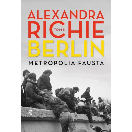 Książka Berlin. Metropolia Fausta. Tom 2 Alexandra Richie