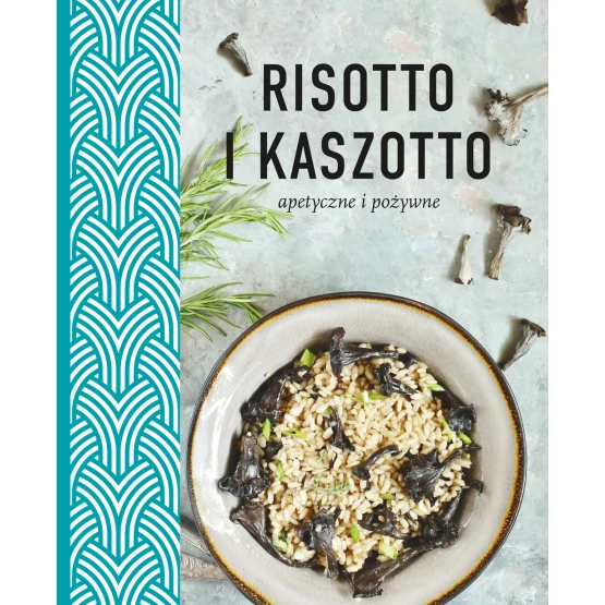 Książka Risotto i kaszotto. Zdrowe, odżywcze, apetyczne Praca zbiorowa