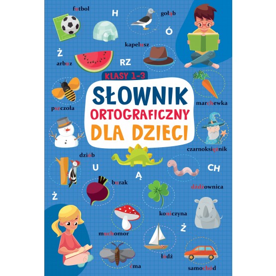 Slownik Ortograficzny Dla Dzieci Klasy 1 3 Praca Zbiorowa 12 74