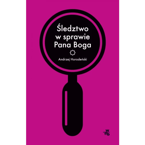 Książka Śledztwo w sprawie Pana Boga - ebook Andrzej Horodeński