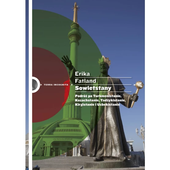 Książka Sowietstany. Podróż po Turkmenistanie, Kazachstanie, Tadżykistanie, Kirgistanie i Uzbekistanie - ebook Erika Fatland