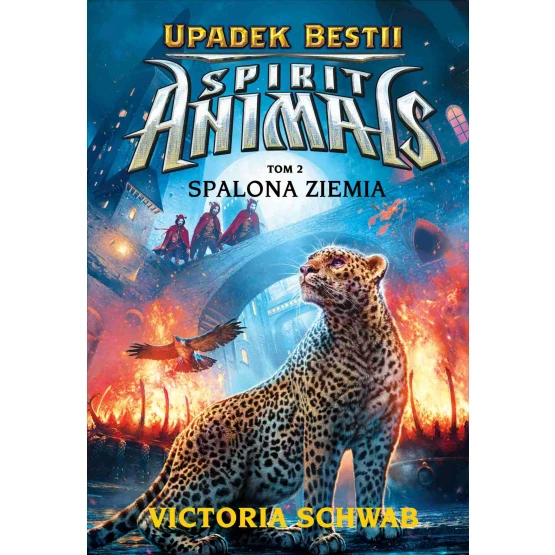 Książka Spirit Animals. Upadek bestii. Spalona ziemia. T. 2 - ebook Victoria Schwab