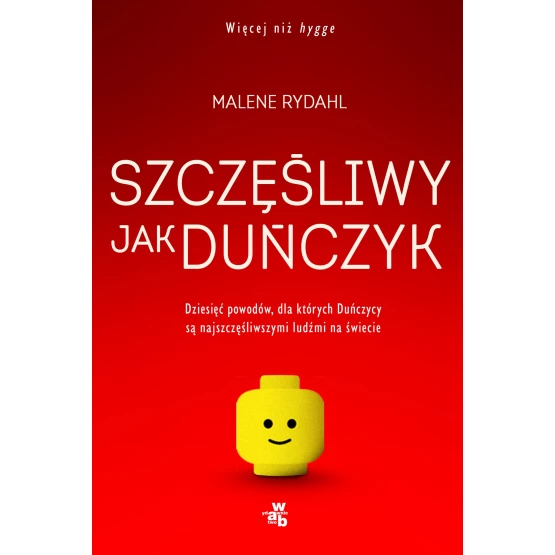 Książka Szczęśliwy jak Duńczyk. Dziesięć powodów dla których Duńczycy są najszczęśliwszymi ludźmi na świecie - ebook Malene Rydahl