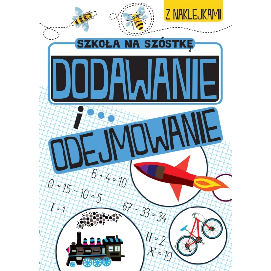 Książka Szkoła na szóstkę. Zabawy matematyczne. Dodawanie i odejmowanie Praca zbiorowa