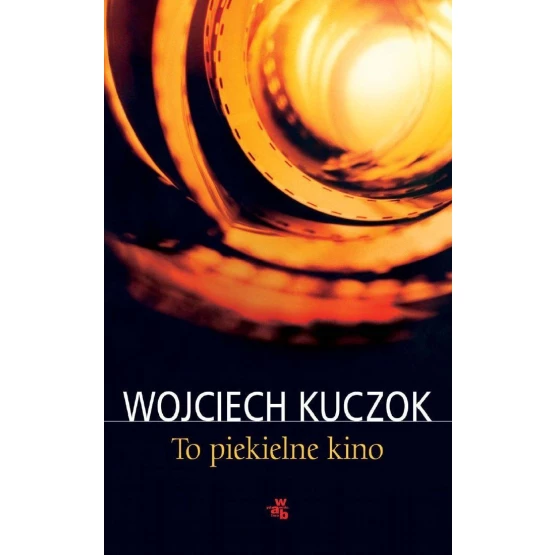 Książka To piekielne kino - ebook Wojciech Kuczok
