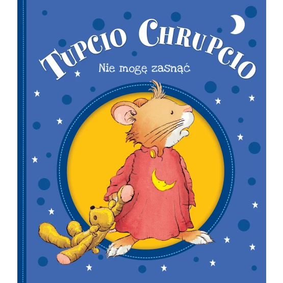 Książka Tupcio Chrupcio. Nie mogę zasnąć Eliza Piotrowska