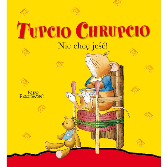 Książka Tupcio Chrupcio. Nie chcę jeść Praca zbiorowa