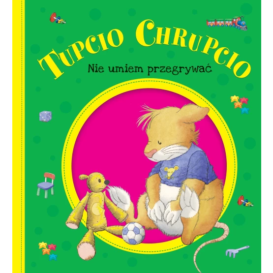 Książka Tupcio Chrupcio. Nie umiem przegrywać praca zbiorowa