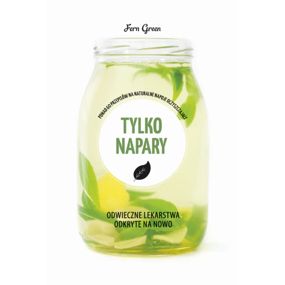Książka Zielona seria. Tylko napary Green Fern