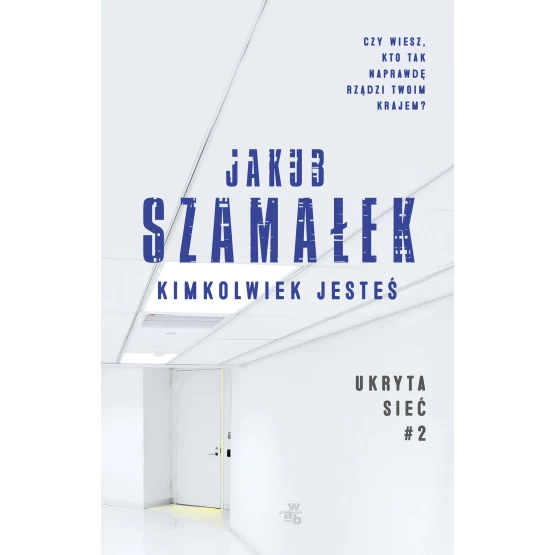 Książka Ukryta sieć. Kimkolwiek jesteś. Tom 2 - ebook Jakub Szamałek