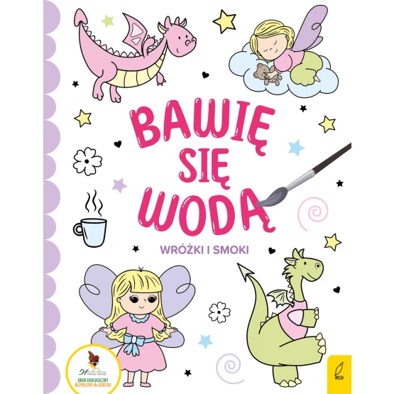 Książka Bawię się wodą. Wróżki i smoki Praca zbiorowa