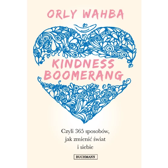 Książka Kindness Boomerang, czyli 365 sposobów, jak zmienić świat i siebie Wahba Orly