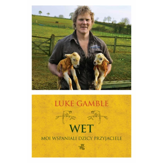 Książka Wet. Moi wspaniali dzicy przyjaciele - ebook Luke Gamble
