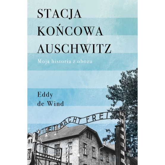 Książka Stacja końcowa Auschwitz Eddy de Wind