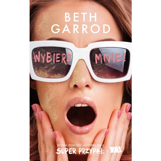 Książka Wybierz mnie! - ebook Beth Garrod