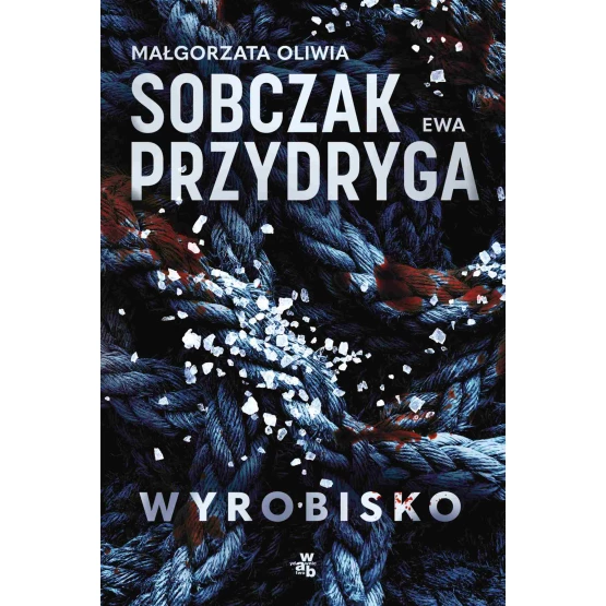 Książka Wyrobisko - ebook Małgorzata Oliwia Sobczak  Ewa Przydryga