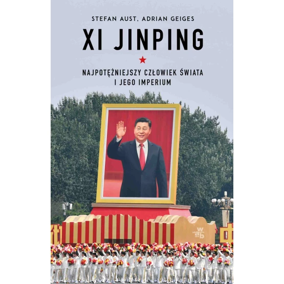 Książka Xi Jinping. Najpotężniejszy człowiek świata i jego imperium - ebook Stefan Aust  Adrian Geiges