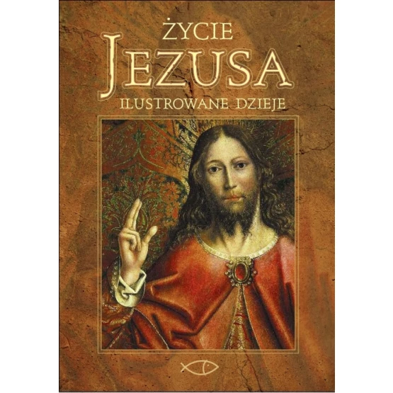 Książka Życie Jezusa. Ilustrowane dzieje Meyers John David