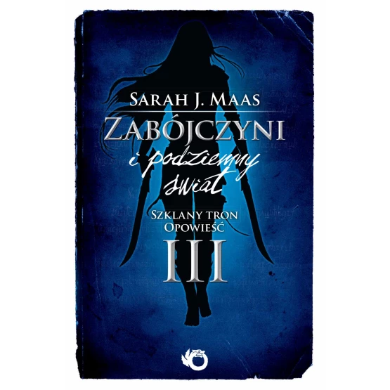 Książka Zabójczyni i podziemny świat. Szklany tron. Opowieść III - ebook Sarah J. Maas