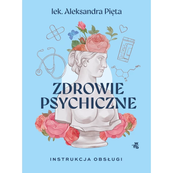 Książka Zdrowie psychiczne. Instrukcja obłsugi - ebook Aleksandra Pięta