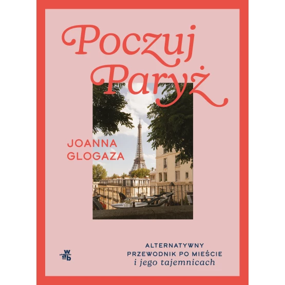 Książka Poczuj Paryż Joanna Glogaza