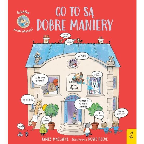 Książka Szkółka pani Myszki. Co to są dobre maniery James Maclaine Patrycja Zarawska