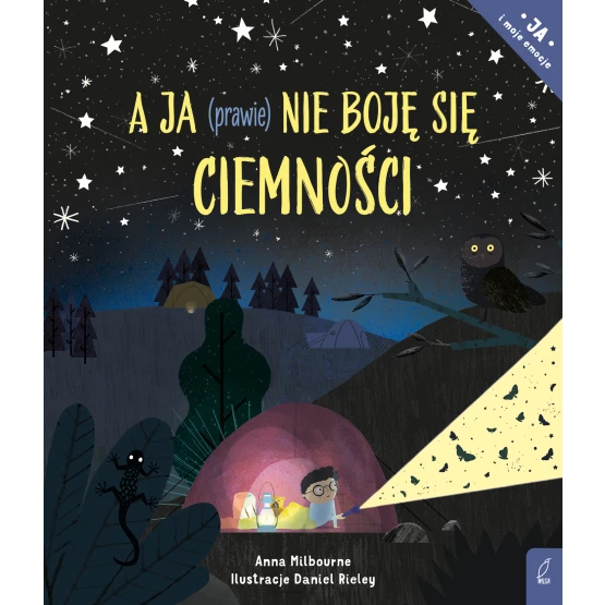 Książka A ja (prawie) nie boję się ciemności Anna Milbourne