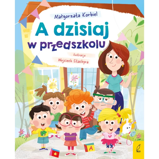 Książka A dzisiaj w przedszkolu Małgorzata Korbiel