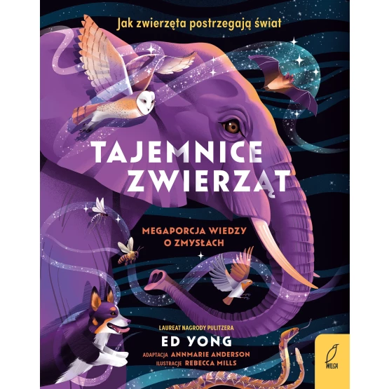 Książka Tajemnice zwierząt. Mega porcja wiedzy o zmysłach Ed Yong