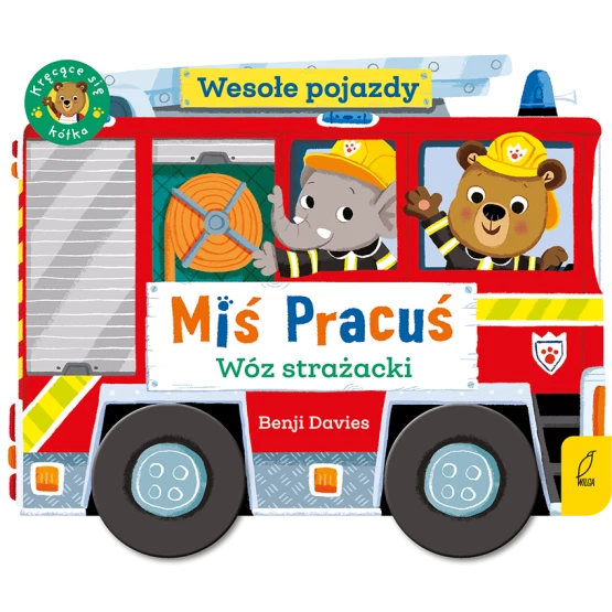 Książka Miś Pracuś. Wesołe pojazdy. Wóz strażacki Benji Davies